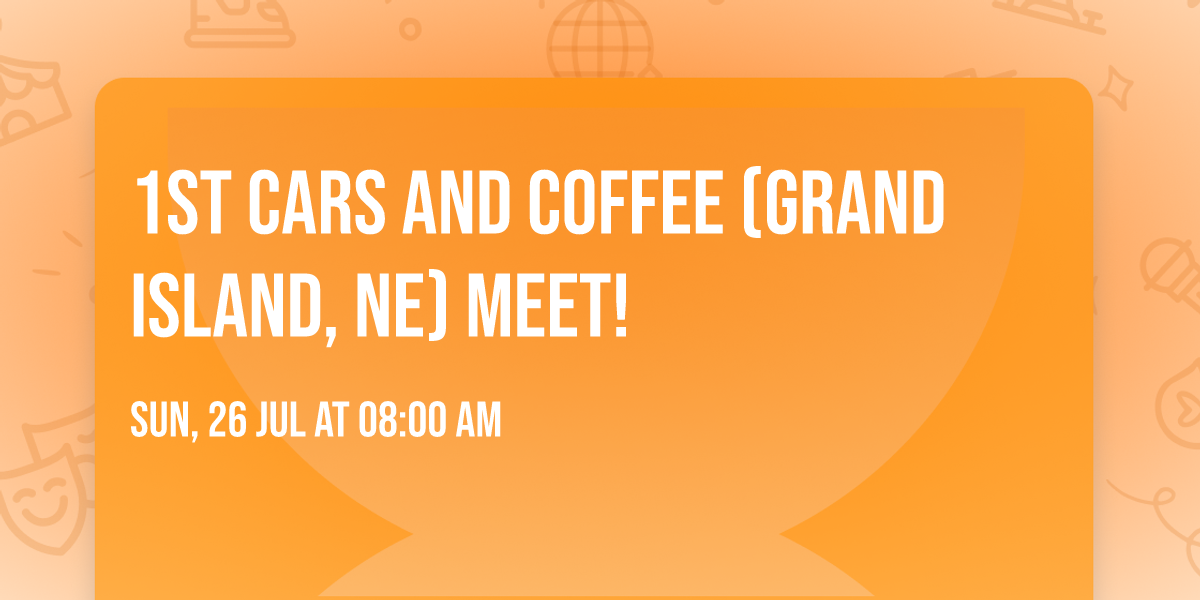 1st Cars and Coffee (Grand Island, NE) Meet!