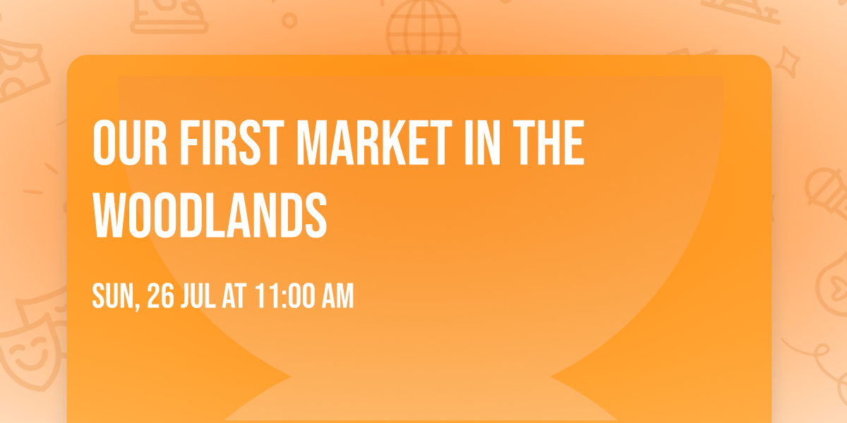 Our first Market in The Woodlands 
