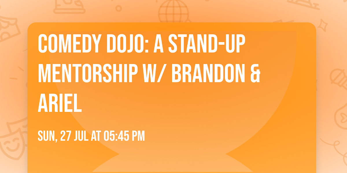 Comedy Dojo: A Stand-Up Mentorship w\/ Brandon & Ariel