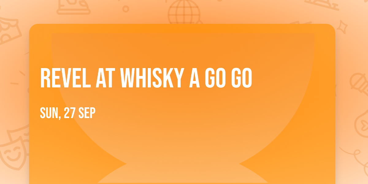 Revel at Whisky A Go GO