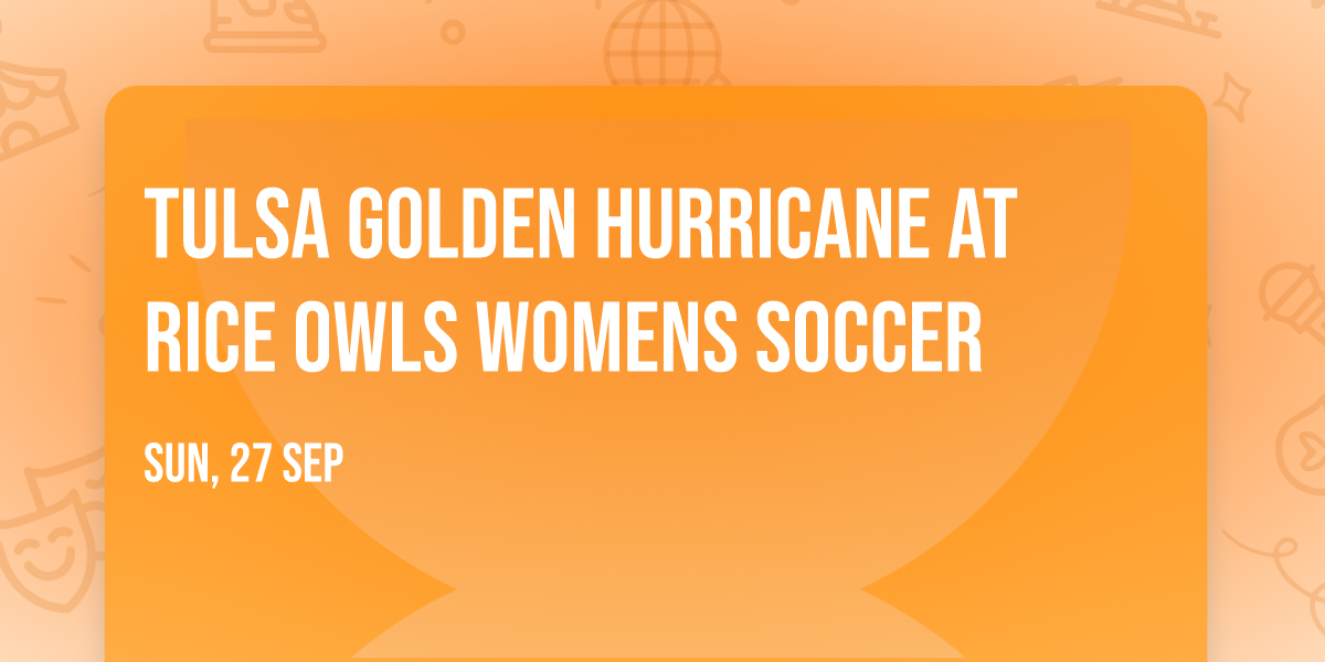 Tulsa Golden Hurricane at Rice Owls Womens Soccer