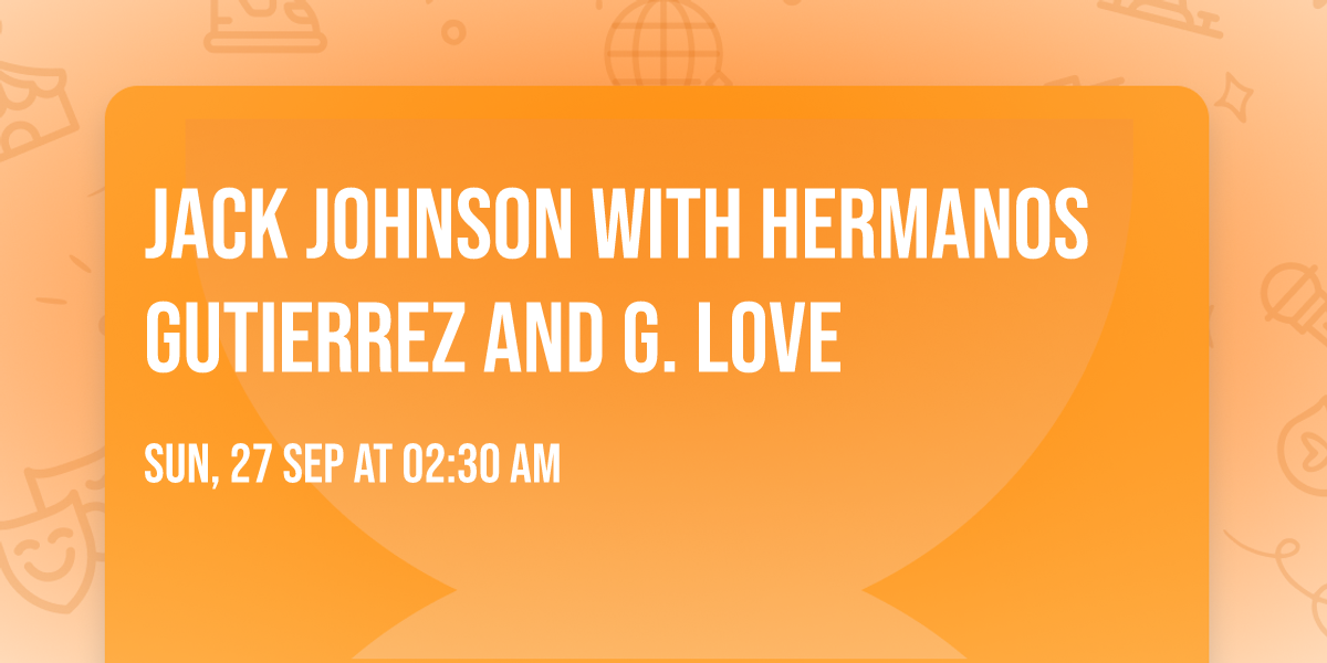 Jack Johnson with Hermanos Gutierrez and G. Love