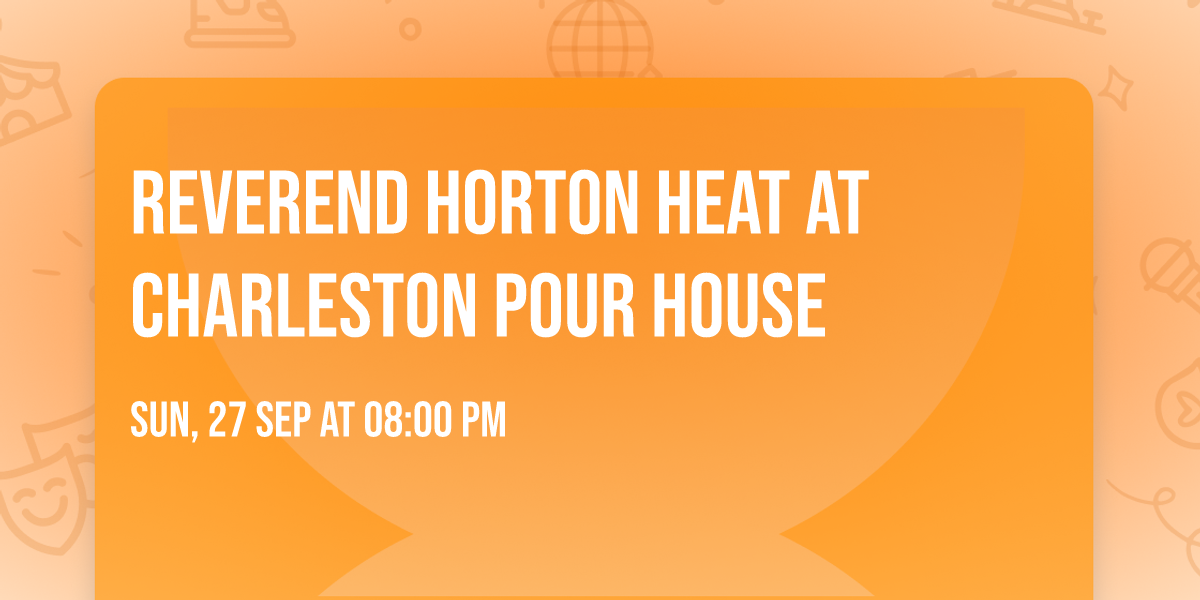 Reverend Horton Heat at Charleston Pour House