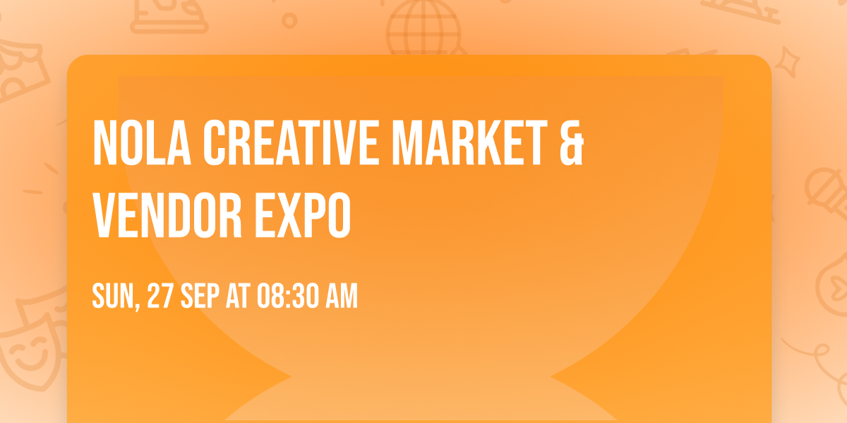 NOLA CREATIVE MARKET & VENDOR  EXPO