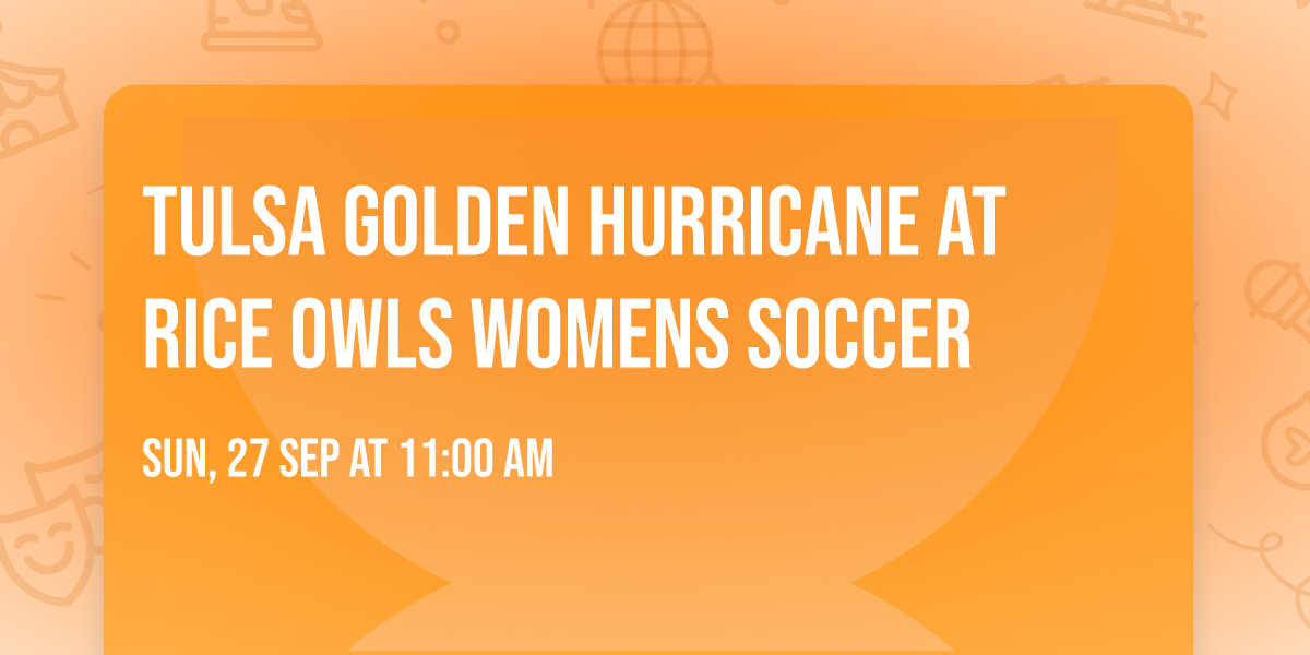 Tulsa Golden Hurricane at Rice Owls Womens Soccer