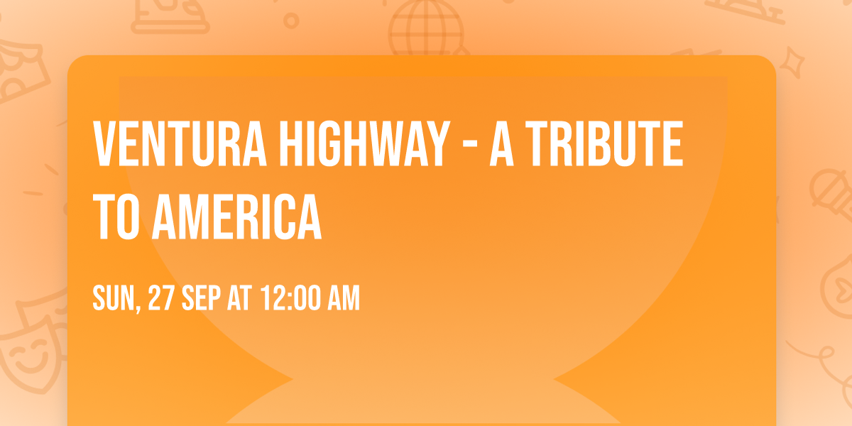 Ventura Highway - A Tribute to America