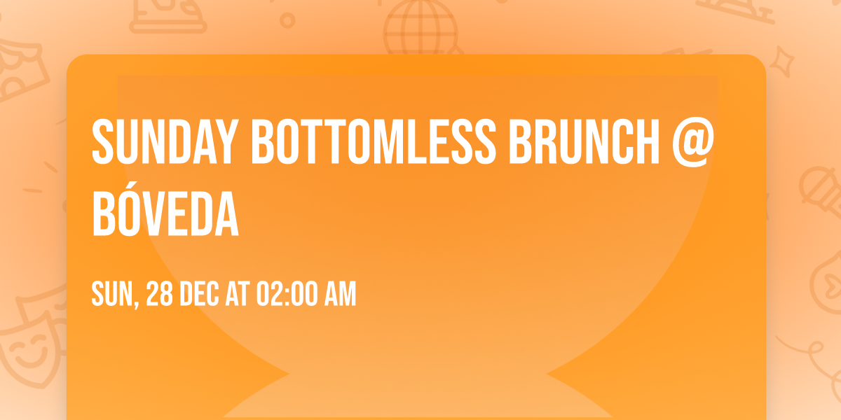  Sunday Bottomless Brunch @ B\u00f3veda