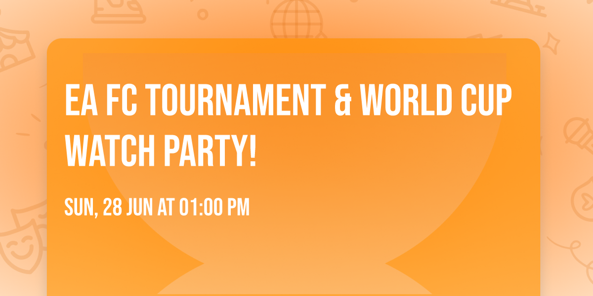EA FC Tournament & World Cup watch party!