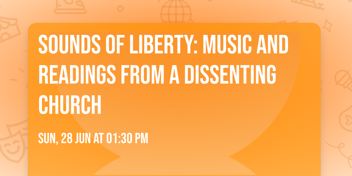 Sounds of Liberty: Music and Readings From a Dissenting Church