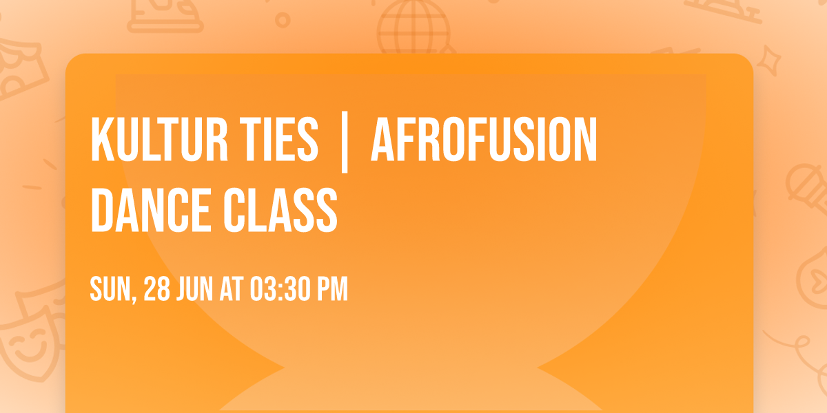 Kultur Ties | Afrofusion Dance Class