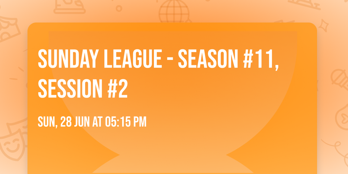 Sunday league - Season #11, Session #2