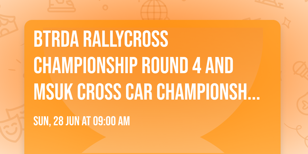 BTRDA Rallycross Championship Round 4 and MSUK Cross Car Championship Round 8 - Blyton Park Circuit