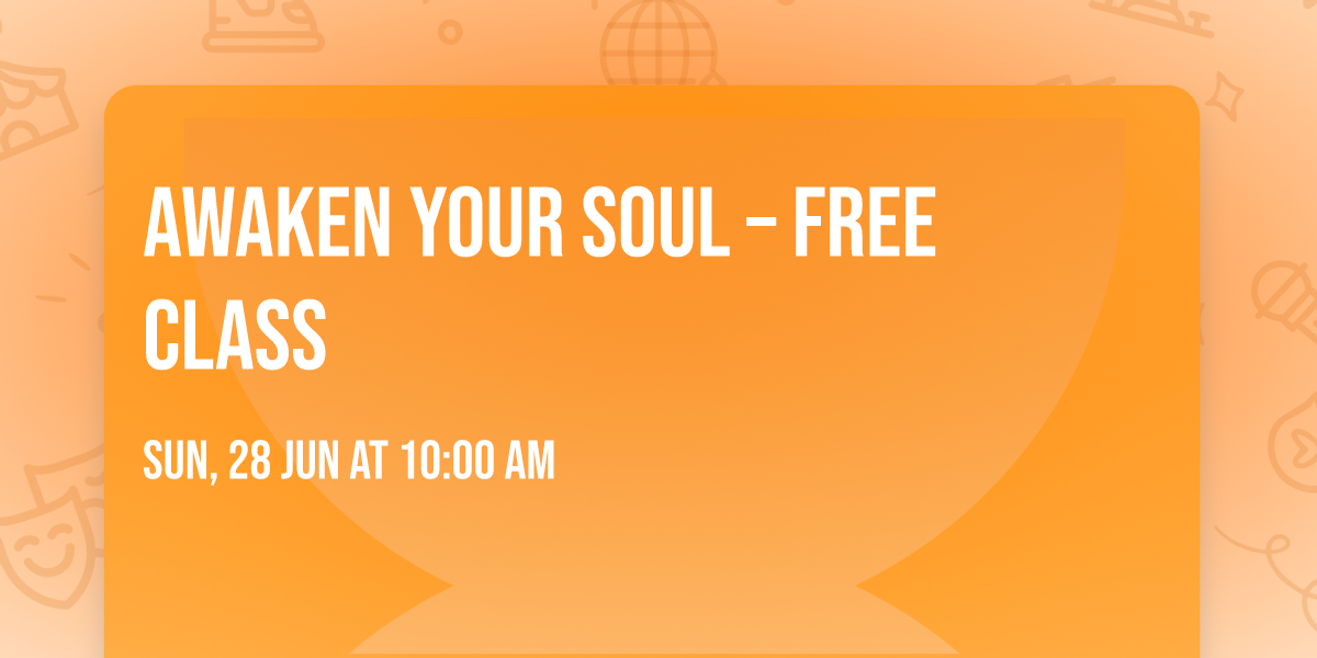 Awaken Your Soul \u2013 Free Class