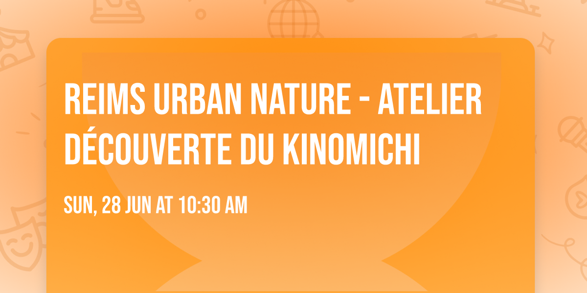 Reims Urban Nature - Atelier D\u00e9couverte du Kinomichi