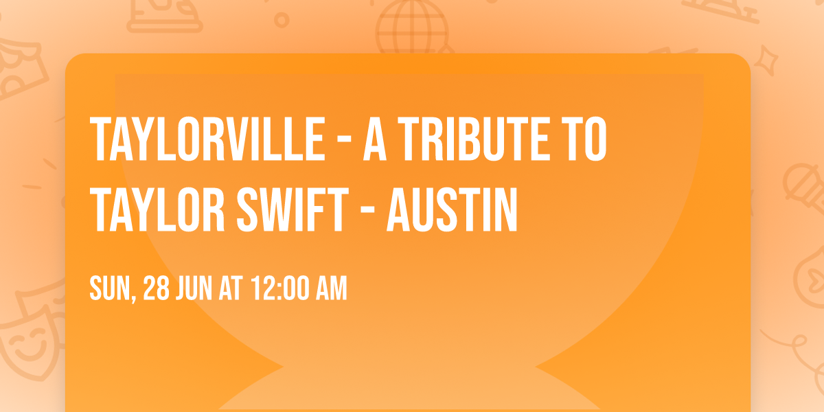 Taylorville - A Tribute to Taylor Swift - Austin