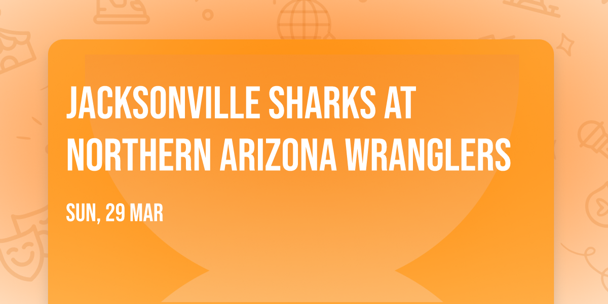 Jacksonville Sharks at Northern Arizona Wranglers