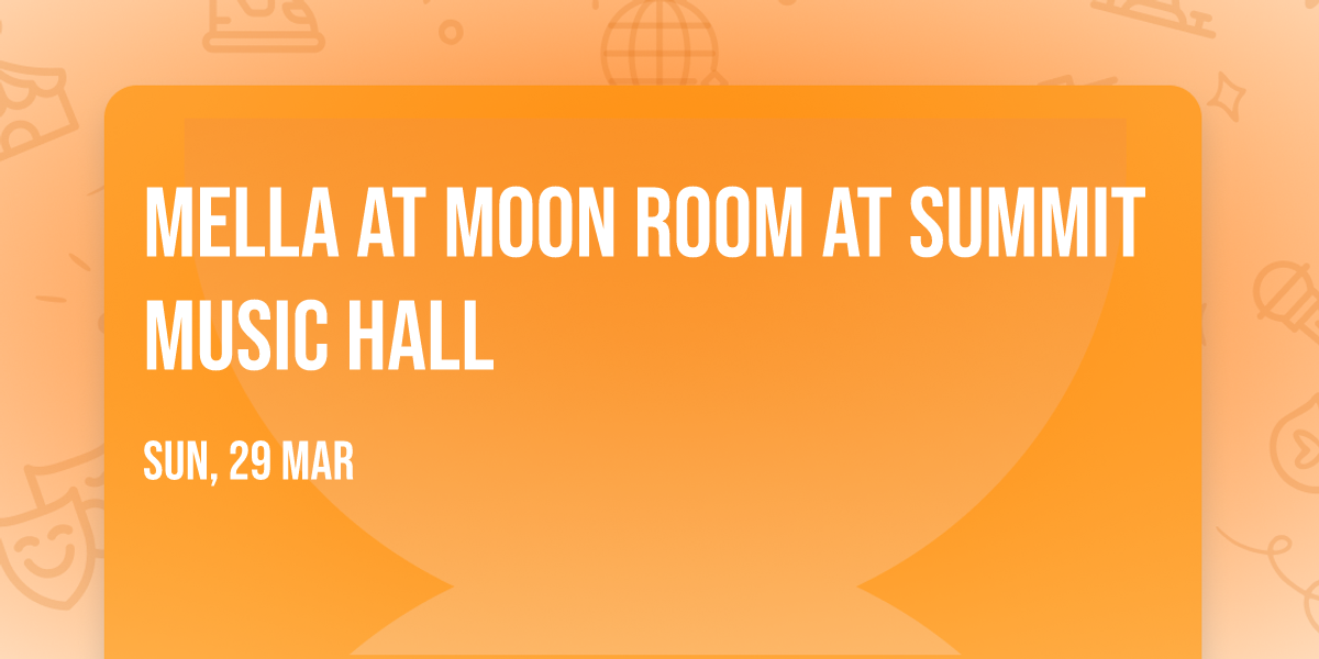 Mella at Moon Room at Summit Music Hall