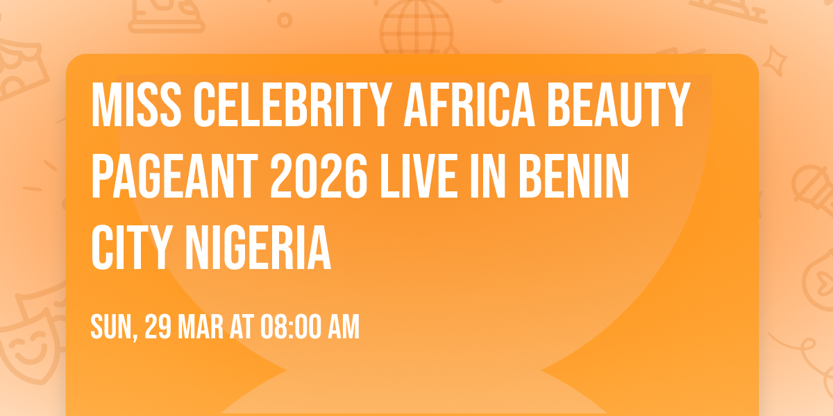 Miss celebrity Africa beauty pageant 2026 live in Benin city Nigeria 