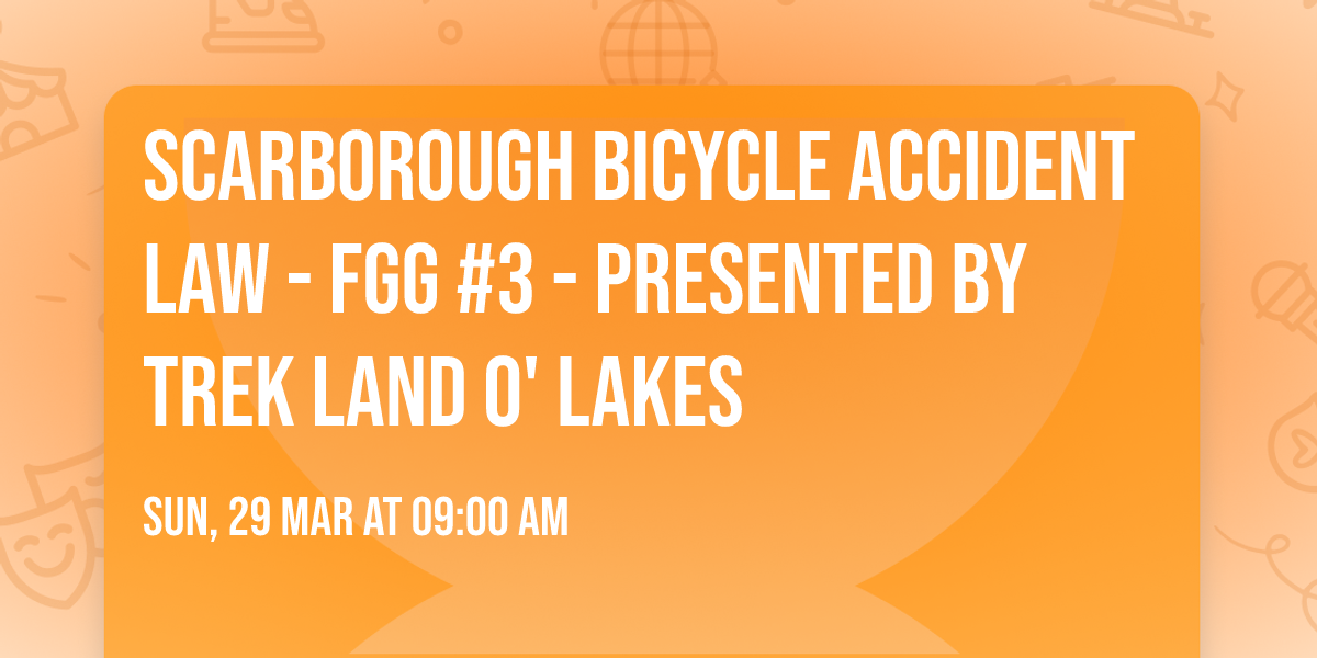 Scarborough Bicycle Accident Law - FGG #3 - Presented by Trek Land O' Lakes