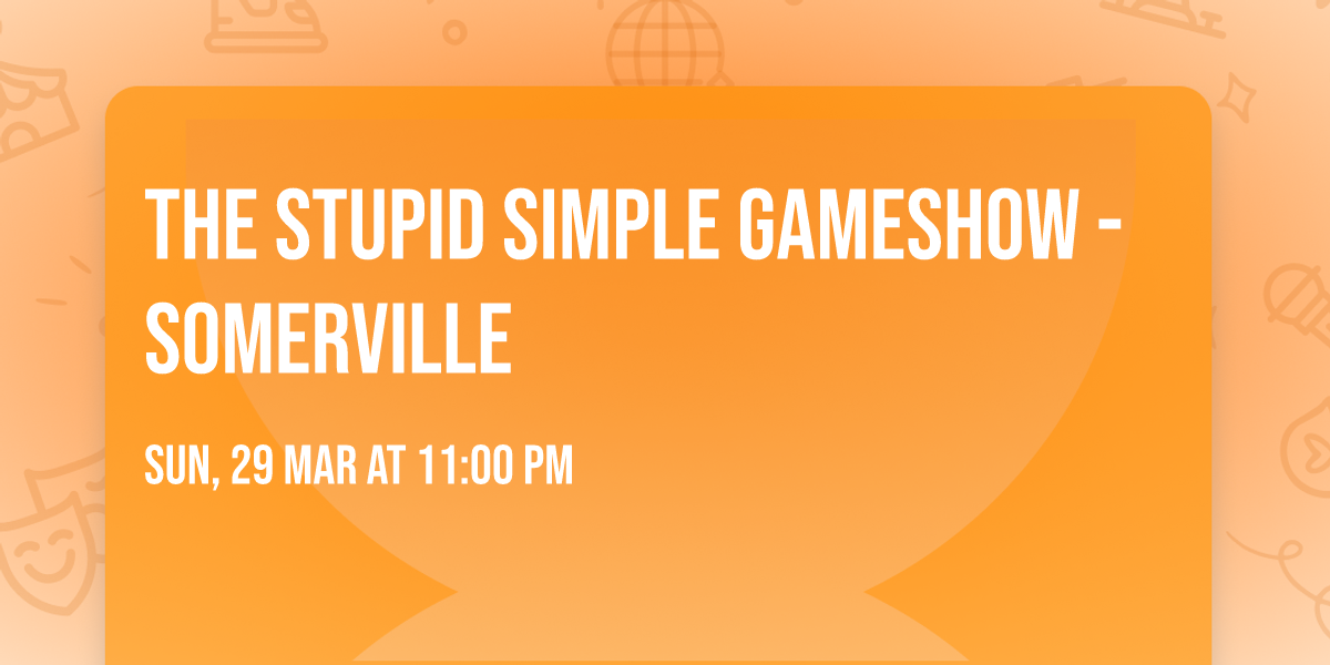 The Stupid Simple Gameshow - Somerville