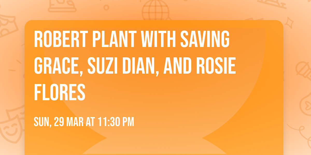Robert Plant with Saving Grace, Suzi Dian, and Rosie Flores