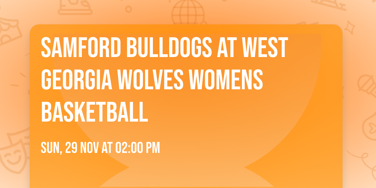 Samford Bulldogs at West Georgia Wolves Womens Basketball
