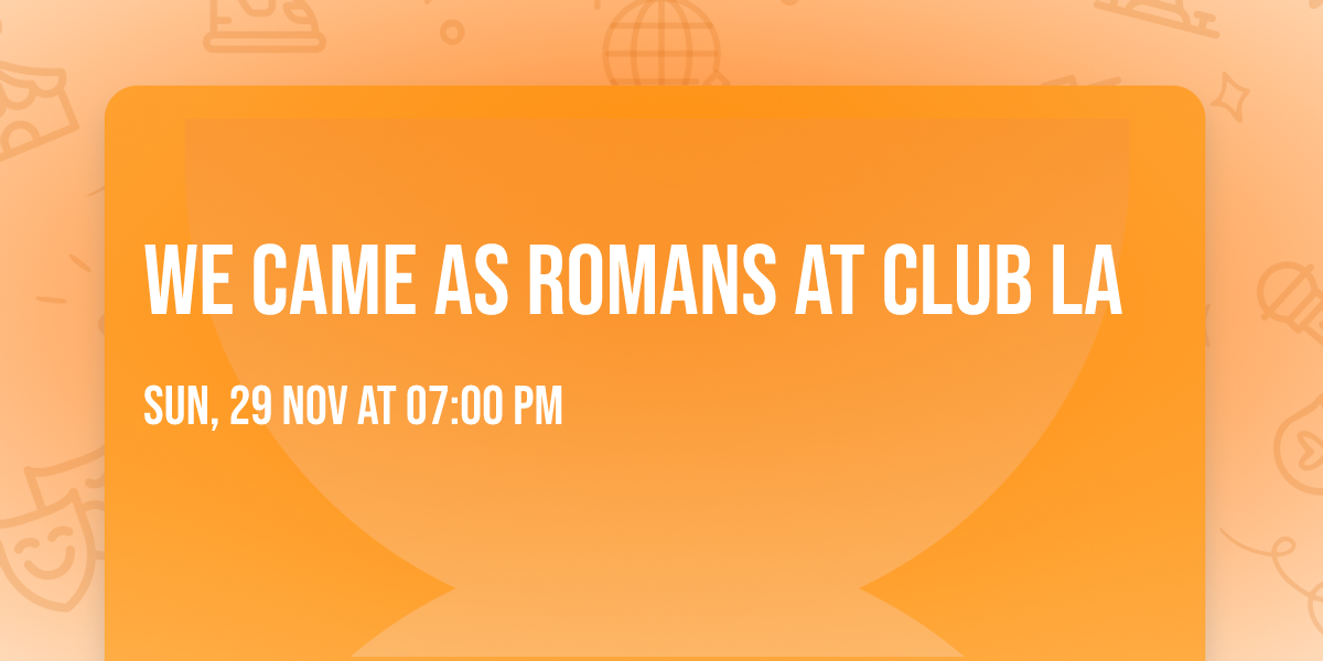 We Came As Romans at Club LA