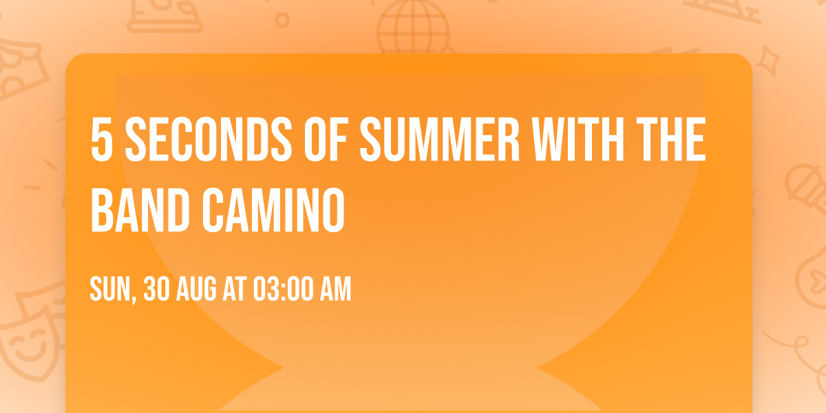 5 Seconds of Summer with The Band CAMINO