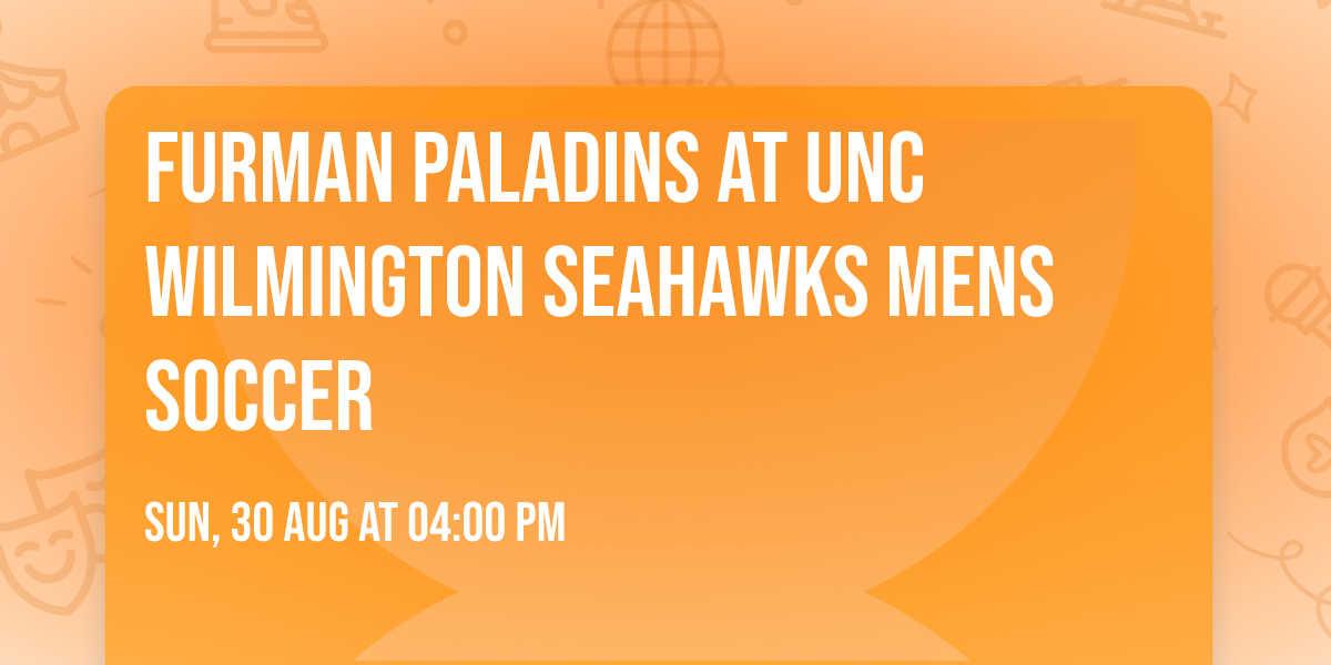 Furman Paladins at UNC Wilmington Seahawks Mens Soccer