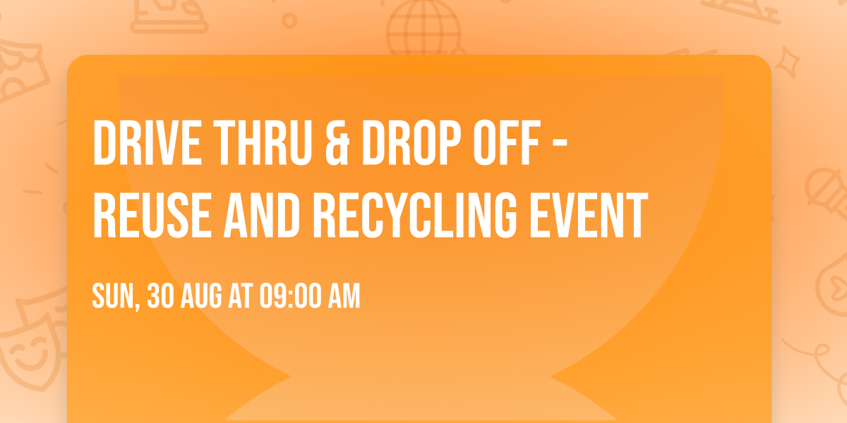 Drive Thru & Drop Off - Reuse and recycling event