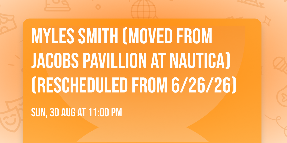 Myles Smith (Moved from Jacobs Pavillion at Nautica) (Rescheduled from 6\/26\/26)