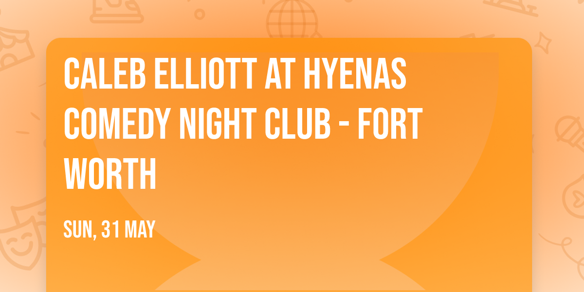 Caleb Elliott at Hyenas Comedy Night Club - Fort Worth