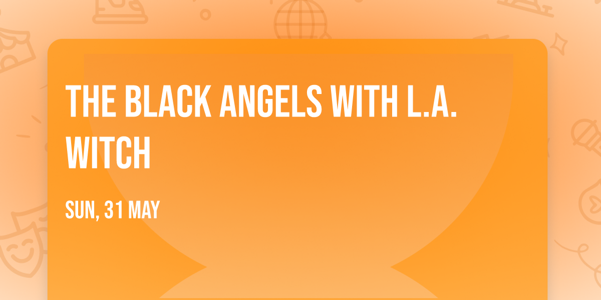 The Black Angels with L.A. Witch