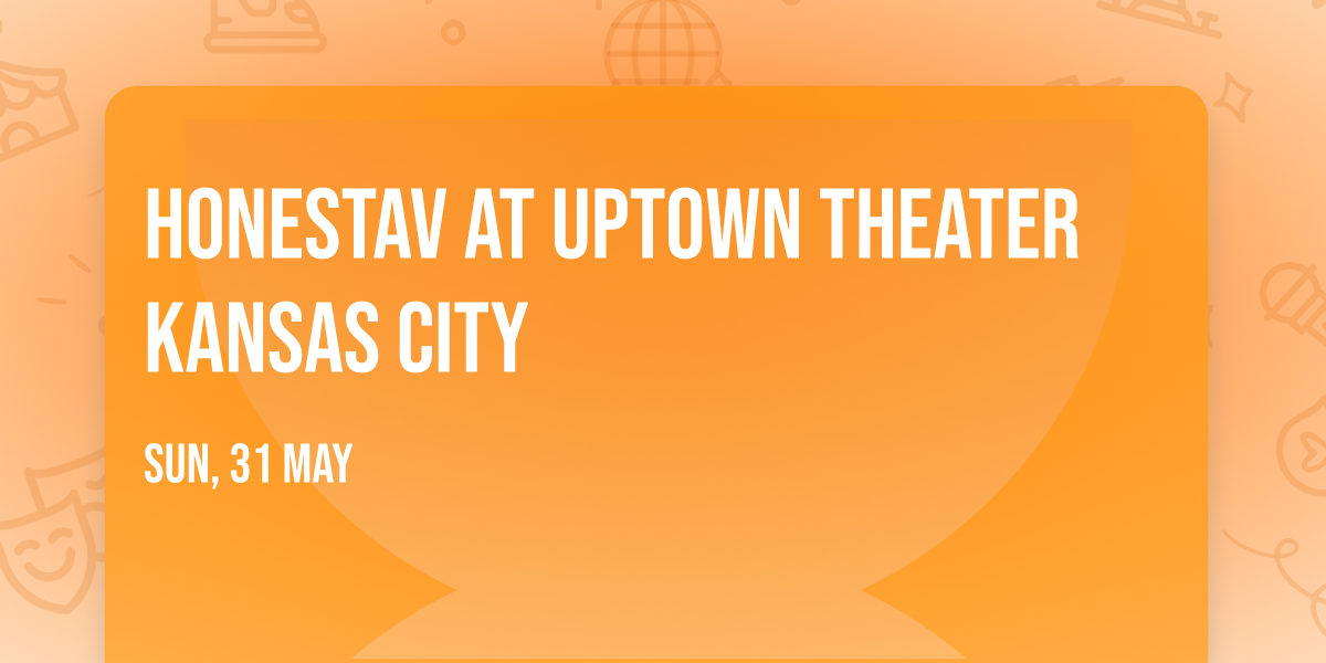 honestav at Uptown Theater Kansas City