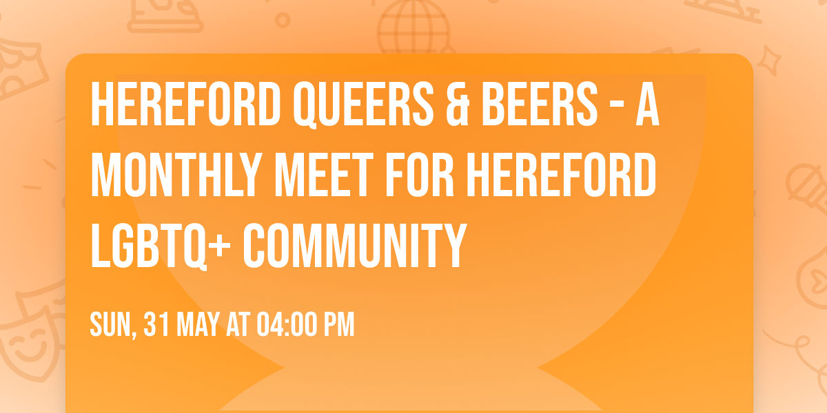 \ud83c\udff3\ufe0f\u200d\ud83c\udf08\ud83c\udff3\ufe0f\u200d\u26a7\ufe0f Hereford Queers & Beers - a monthly meet for Hereford LGBTQ+ Community