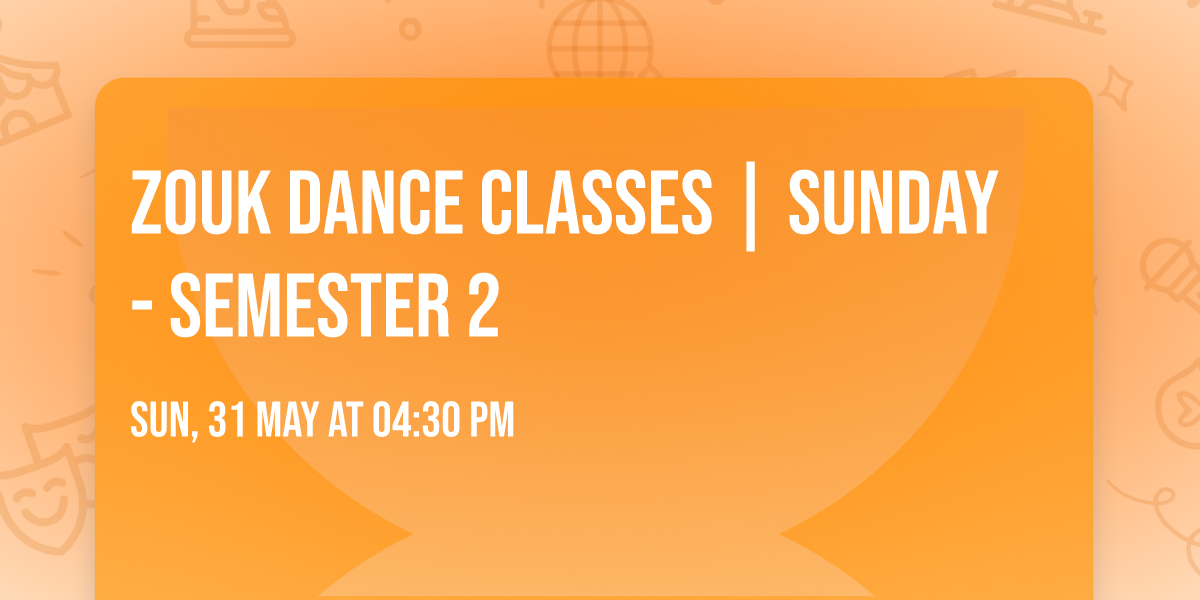 Zouk dance classes | Sunday - Semester 2