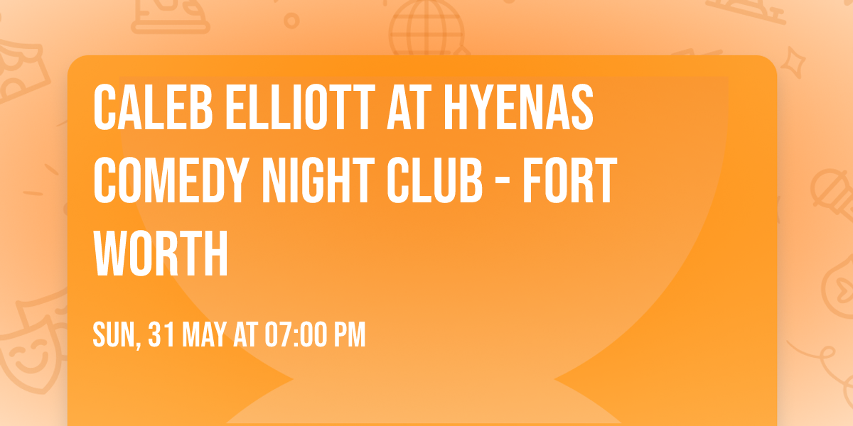 Caleb Elliott at Hyenas Comedy Night Club - Fort Worth