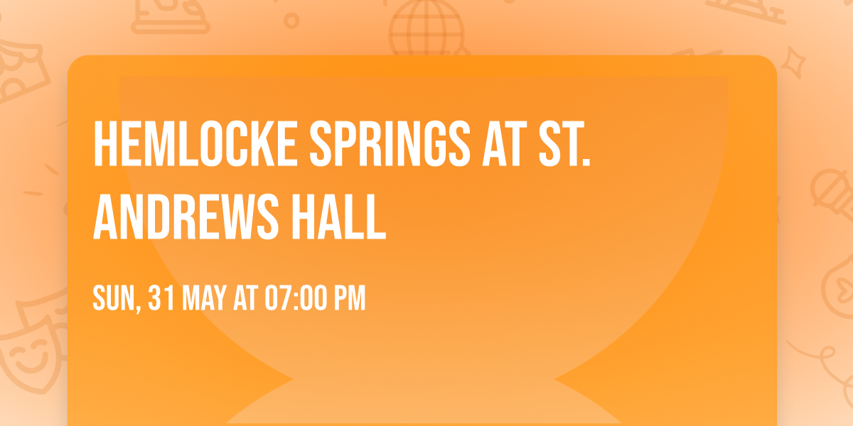 Hemlocke Springs at St. Andrews Hall