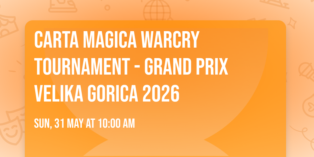 Carta Magica Warcry Tournament - Grand Prix Velika Gorica 2026