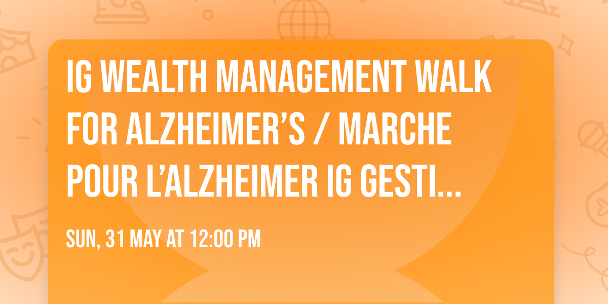 IG Wealth Management Walk for Alzheimer\u2019s \/ Marche pour l\u2019Alzheimer IG Gestion de patrimoine