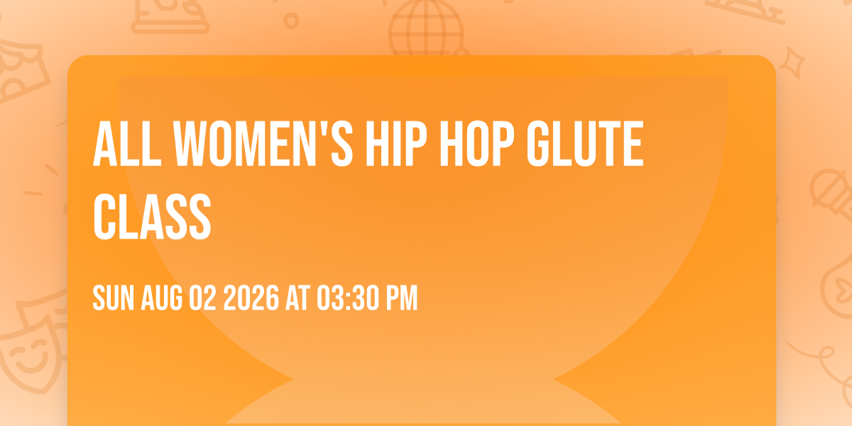 All Women's Hip Hop Glute Class