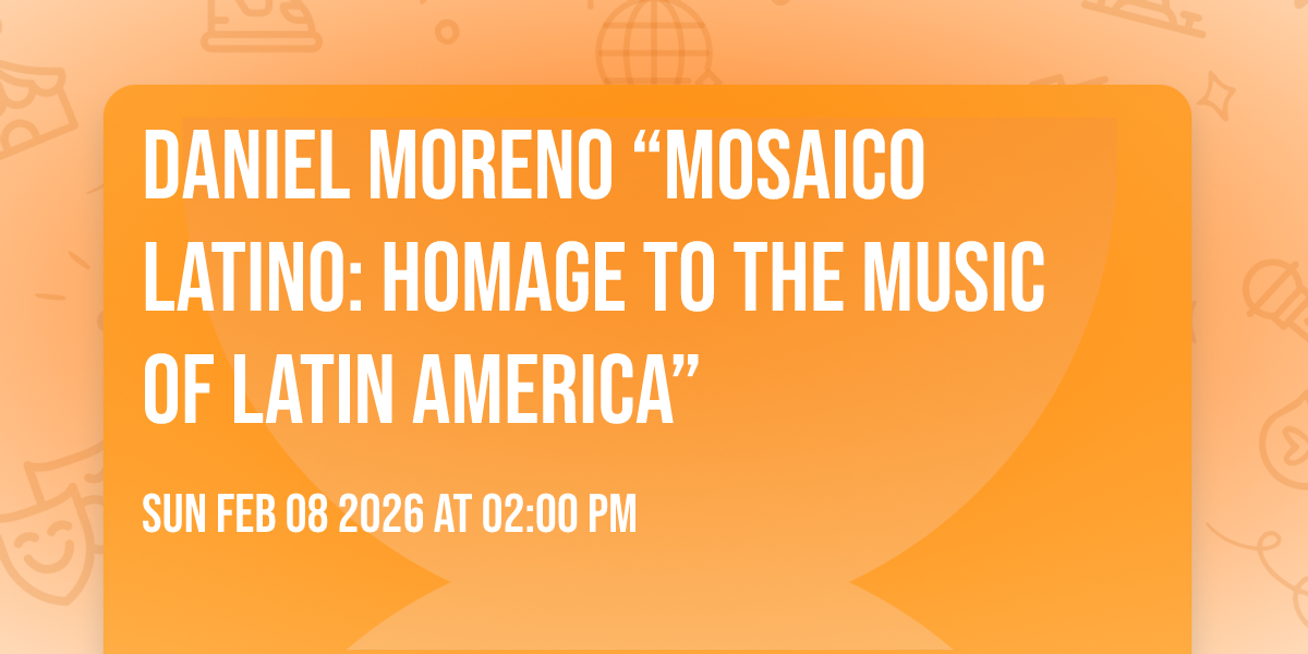 Daniel Moreno “Mosaico Latino: Homage to the Music of Latin America”