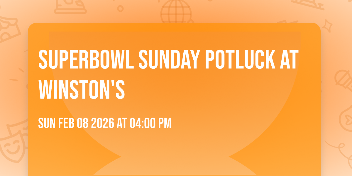 Superbowl Sunday Potluck at Winston's