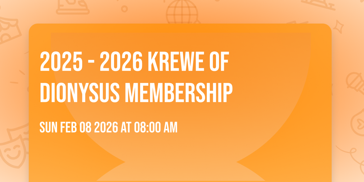 2025 - 2026 Krewe of Dionysus Membership