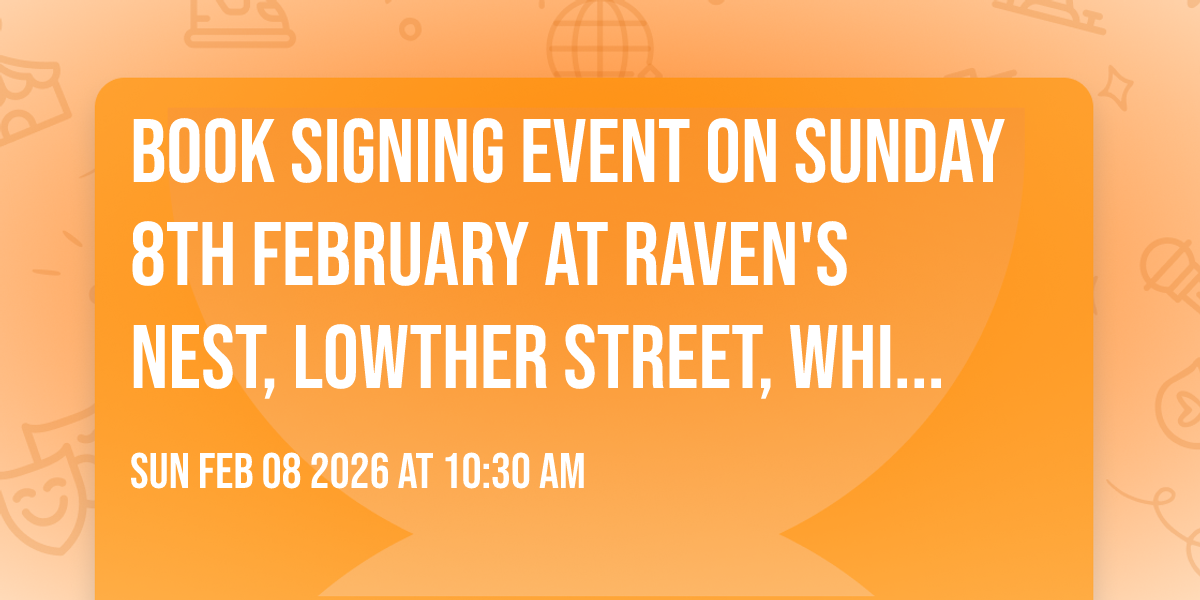 BOOK SIGNING EVENT on Sunday 8th February at Raven's Nest, Lowther Street, Whitehaven