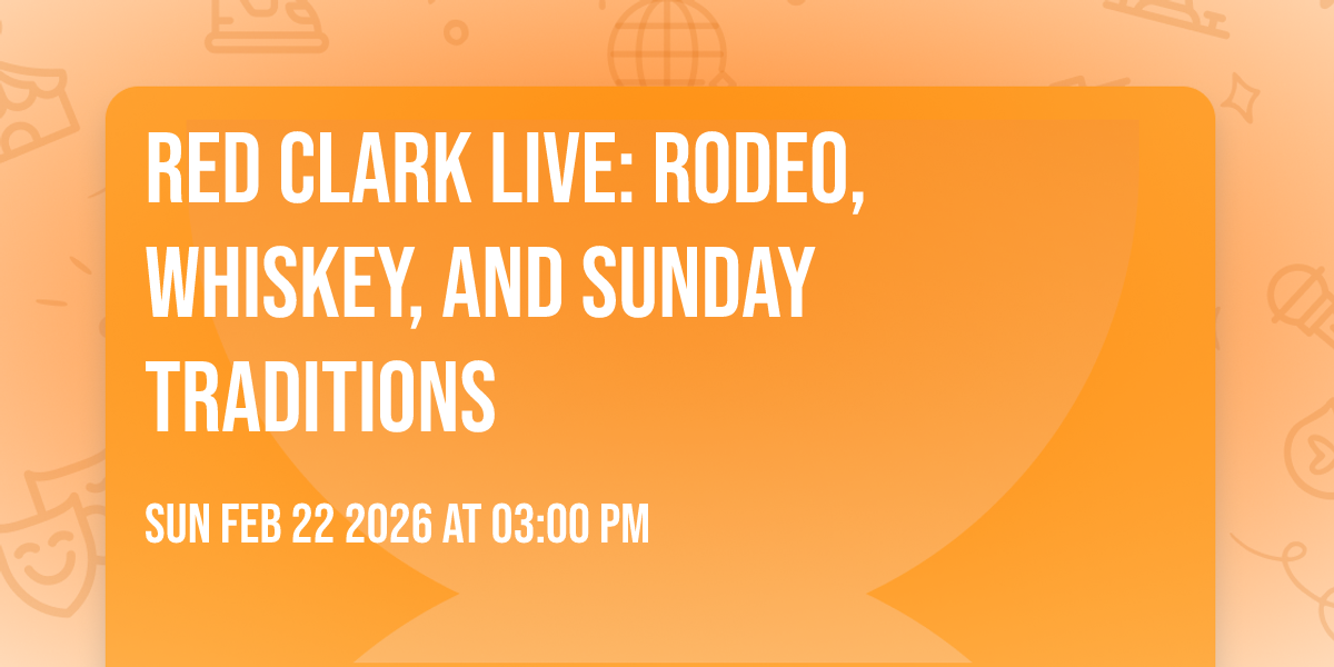 Red Clark Live: Rodeo, Whiskey, and Sunday Traditions