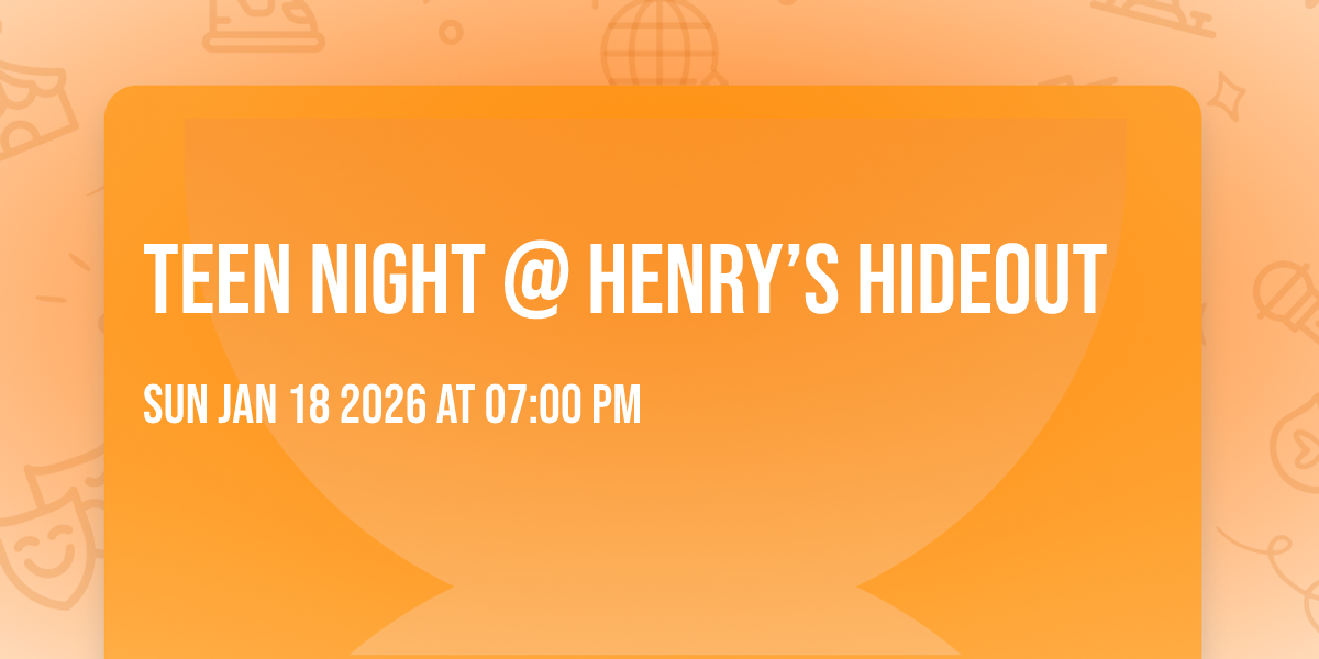 Teen Night @ Henry’s Hideout 🤠