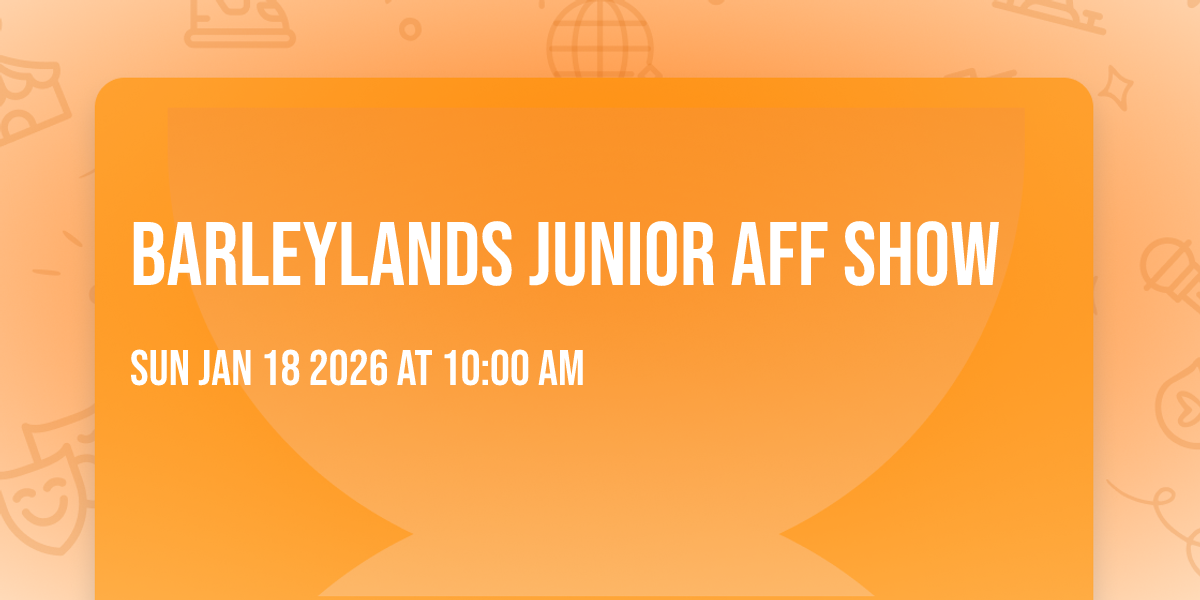 BARLEYLANDS JUNIOR AFF SHOW 