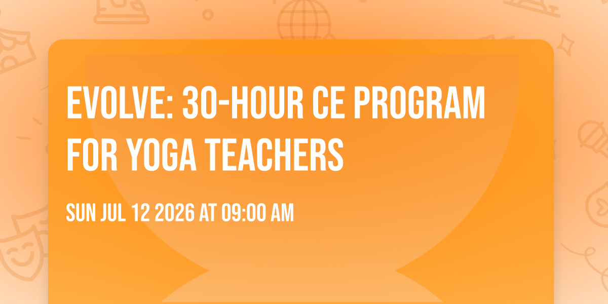 EVOLVE: 30-hour CE Program for Yoga Teachers