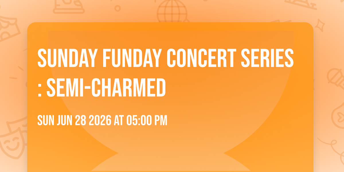 Sunday Funday Concert Series: Semi-Charmed